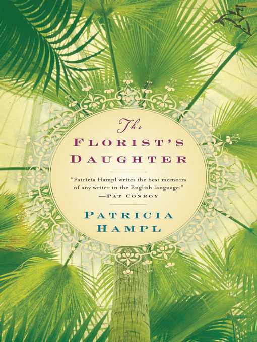 Title details for The Florist's Daughter by Patricia Hampl - Available
